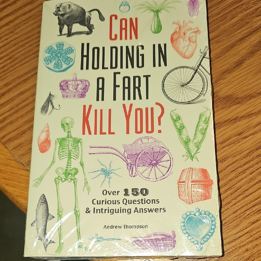 Can Holding in a Fart Kill You? - Curious Questions Book By Andrew Thompson